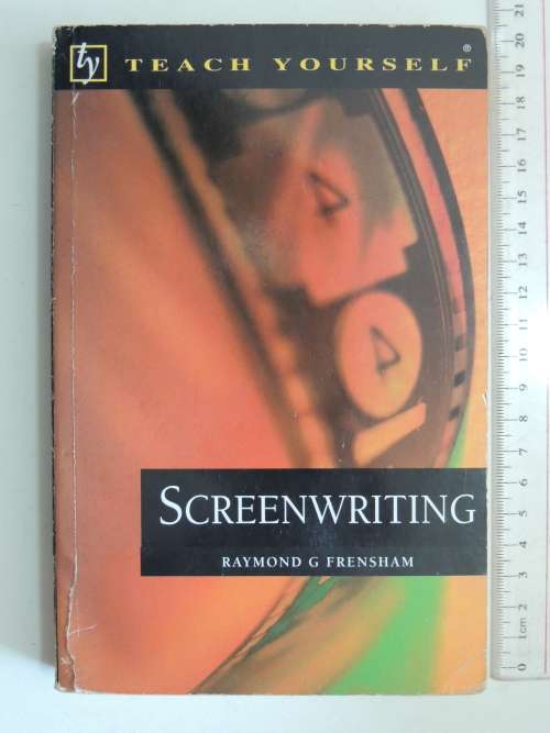 Teach Yourself Screenwriting - Raymond G Frensham