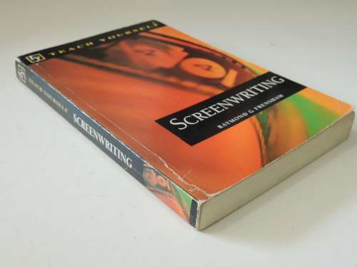 Teach Yourself Screenwriting - Raymond G Frensham