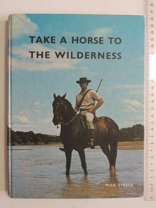 Take A Horse To The Wilderness - Nick Steele