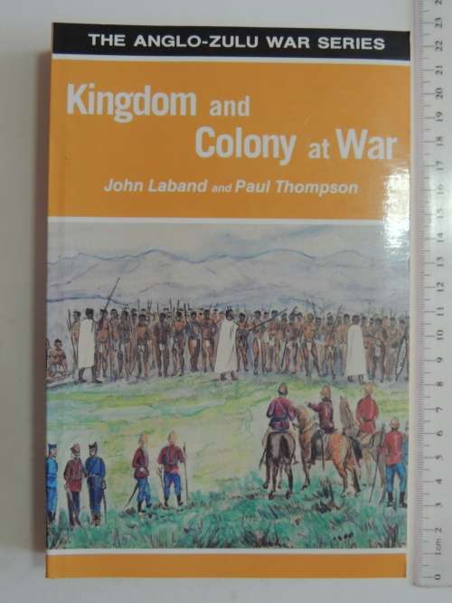 Kingdom and Colony at War - John Laband, Paul Thompson