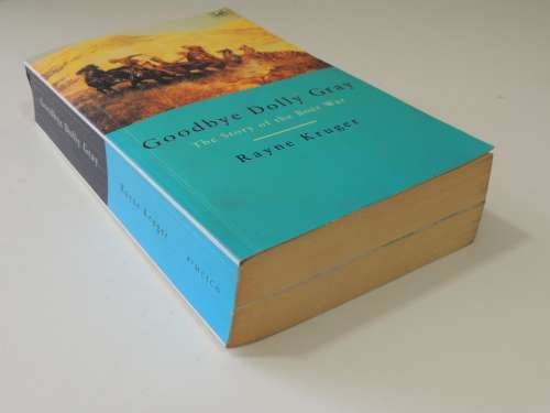 Goodbye Dolly Gray - The Story of the Boer War - Rayne Kruger
