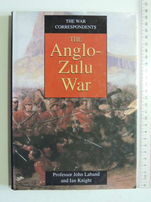 The War Correspondents: The Anglo-Zulu War - John Laband, Ian Knight