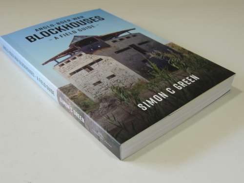 Anglo-Boer War Blockhouses - A Field Guide- Simon C Green