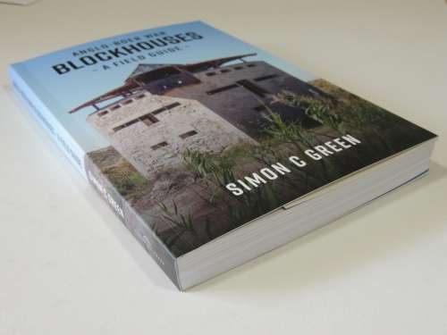 Anglo-Boer War Blockhouses - A Field Guide- Simon C Green