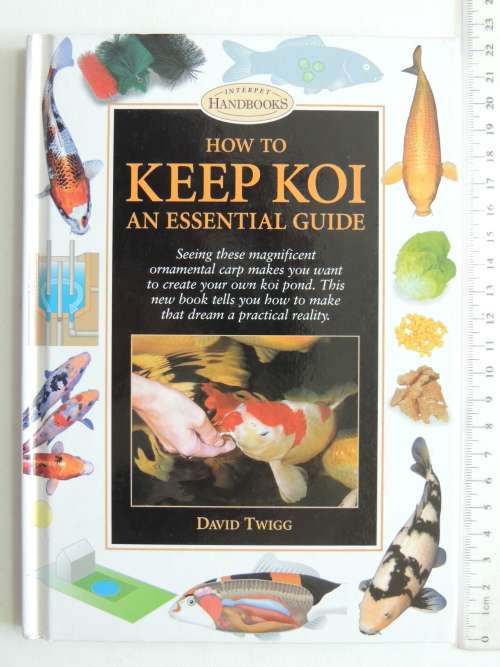 How To Keep Koi, An Essential Guide - David Twigg