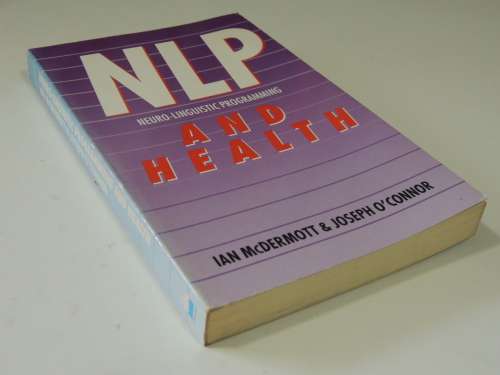 NLP Neuro-Linguistic Pragramming and Health - Ian McDermott, Joseph O`Connor