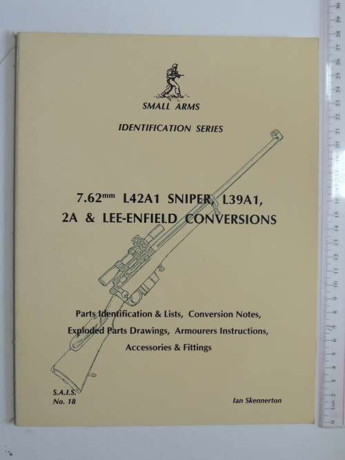 7.62mm L42A1 Sniper, L39A1, 2A & Lee-Enfield Conversions S.A.I.S. No 18 - Ian Skennerton