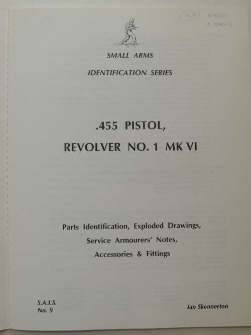 .455 Pistol, Revolver No. 1 Mk VI - Small Arms Identification Series No. 9 - Ian Skennerton