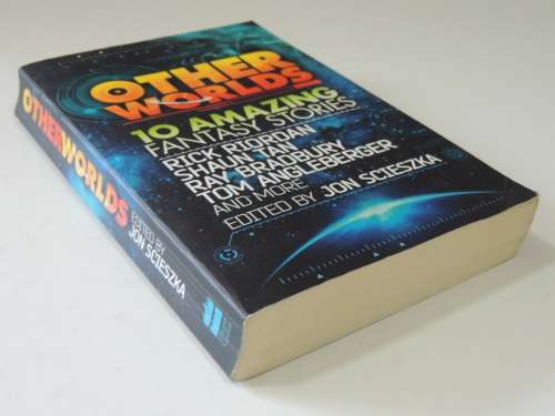 Other Worlds, 10 Amazing Fantasy Stories - Ed Jon Scieszka