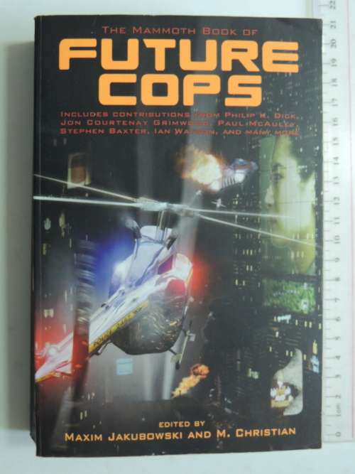 The Mammoth Book of Future  Cops - Ed. Maxim Jakubowski, M Christian