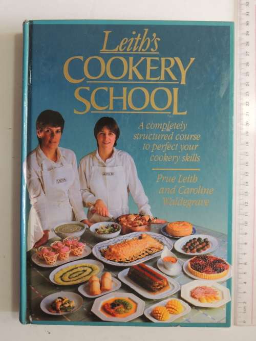 Leith`s Cookery School, Completely Structured Course..Perfect your Cookery Skills - Prue Leith, C W
