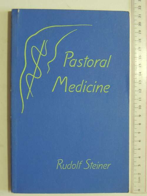 Pastoral Medicine  - Rudolf Steiner