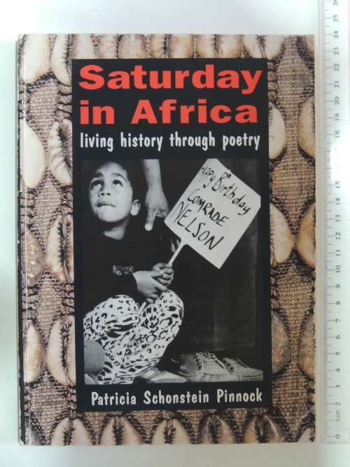 Saturday in Africa, Living History through Poetry - Patricia Schonstein Pinnock