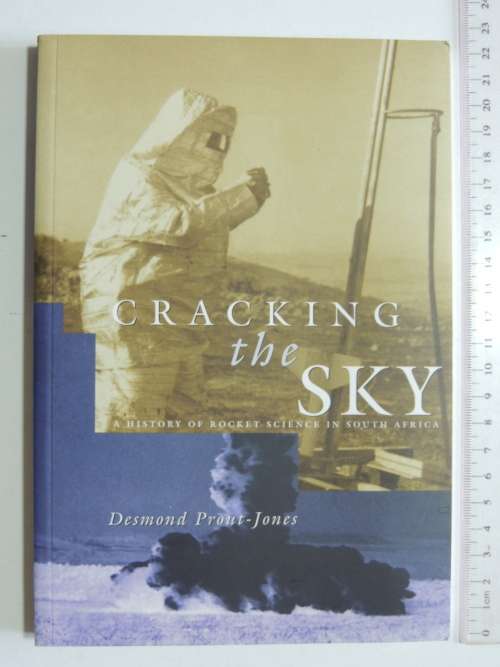 Cracking The Sky - A History Of Rocket Science In South Africa -  Desmond Prout-Jones