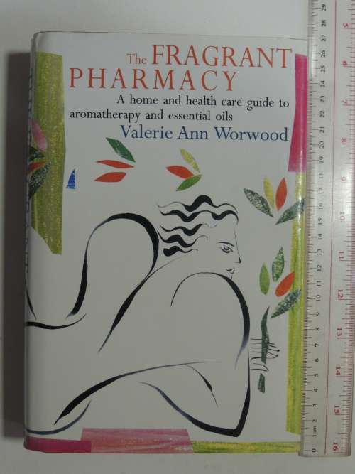 The Fragrant Pharmacy, Home & Health Care Guide...Aromatherapy & Essential Oils- Valerie Ann Worwood