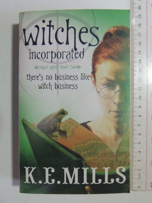 Rogue Agent Book Two - Witches Incorporated - K.E. Mills