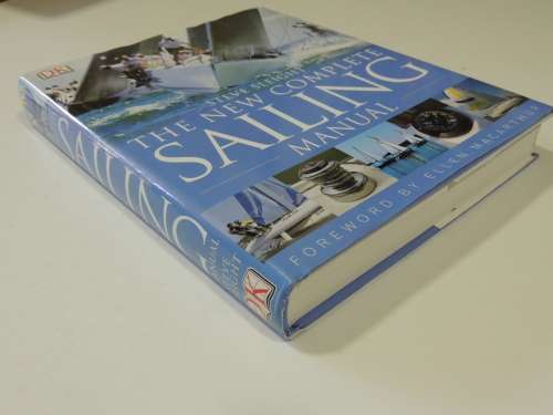 The New Complete Sailing Manual- Steve Sleight