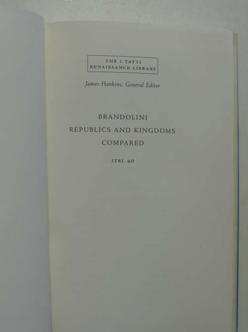 The I Tatti Renaissance Library - Republics And Kingdoms Compared - Aurelio Lippo Brandolini