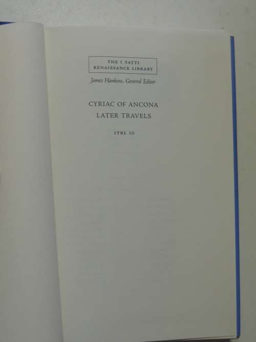 The I Tatti Renaissance Library - Later Travels - Cyriac Of Ancona