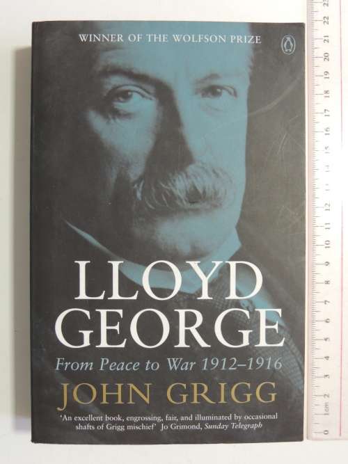 Lloyd George - From Peace To War 1912-1916 - John Grigg