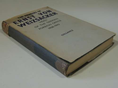 The Memoirs of Ernst Von  Weizsacker, Head of the German Foreign Office 1938-43    SCARCE