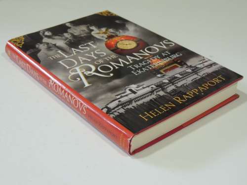 The Last Days Of The Romanovs - Tragedy At Ekaterinburg - Helen Rappaport