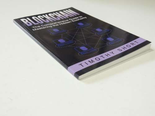 Blockchain - The Comprehensive Guide To Mastering The Hidden Economy - Timothy Short