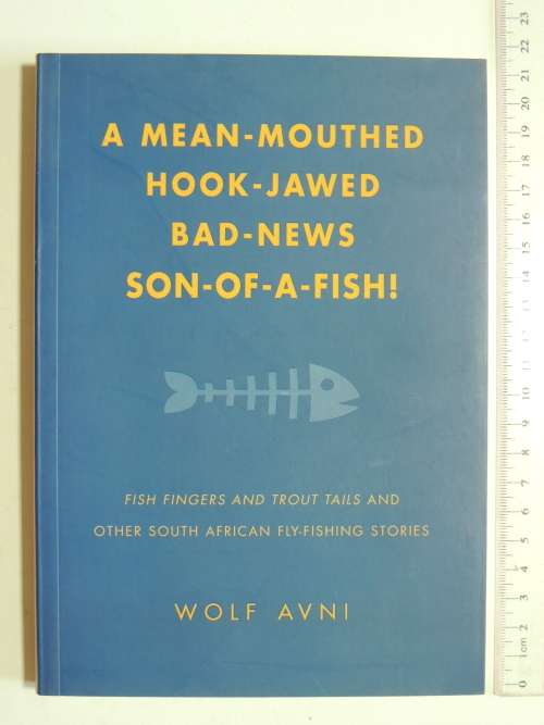 A Mean-Mouthed Hook-Jawed Bad-News Son-Of-A-Fish! - Wolf Avni