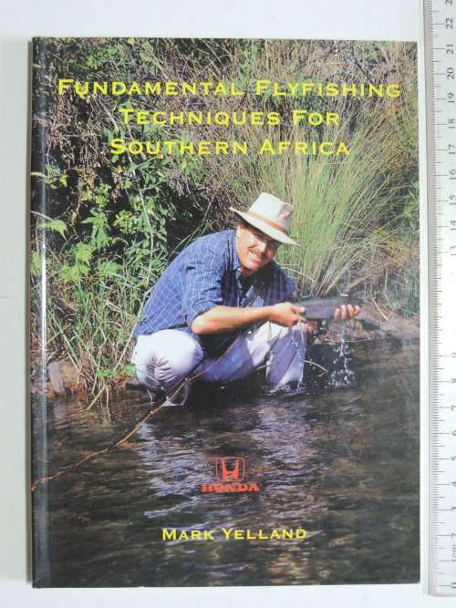 Fundamental Flyfishing Techniques For Southern Africa - Mark Yelland