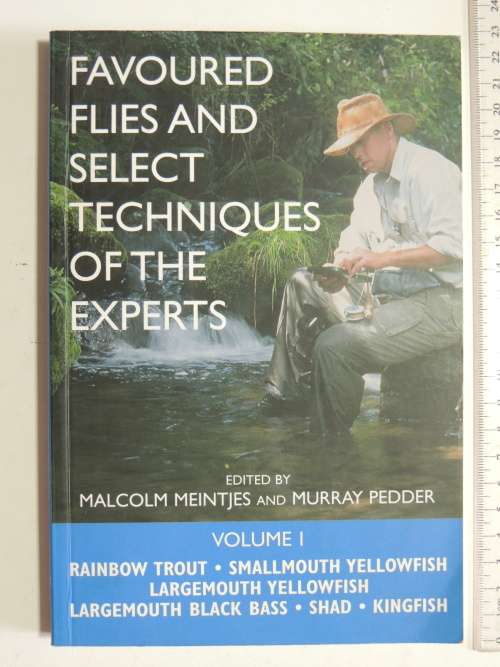 Favoured Flies And Selected Techniques Of The Experts Vol 1 - eds. Malcolm Meintjies & Murray Pedder