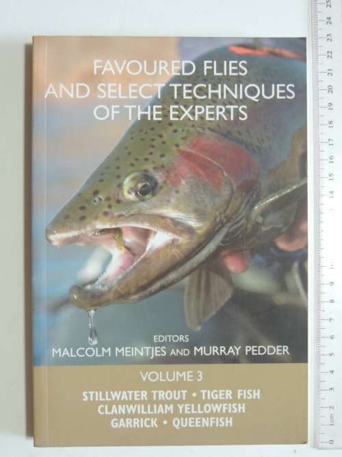 Favoured Flies And Selected Techniques Of The Experts - Vol 3 eds. Malcolm Meintjies & Murray Pedder