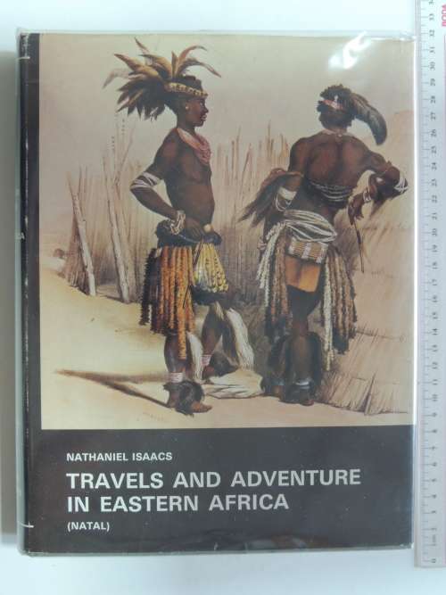 Travels And Adventure In Eastern Africa - Nathaniel Isaacs