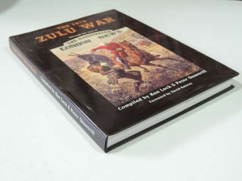 The 1879 Zulu War Through The Eyes Of The Illustrated London News - Ron Lock & Peter Quantrill