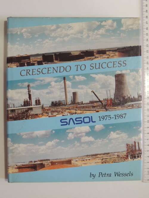 Crescendo to Success SASOL 1975 -1987 - Petro Wessels