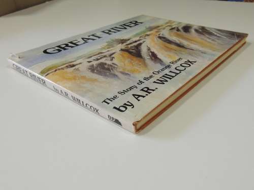 Great River , The Story of the Orange River- AR Willcox   1986
