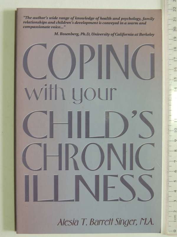Coping with your Child`s Chronic Illness - Alesia T Barrett Singer