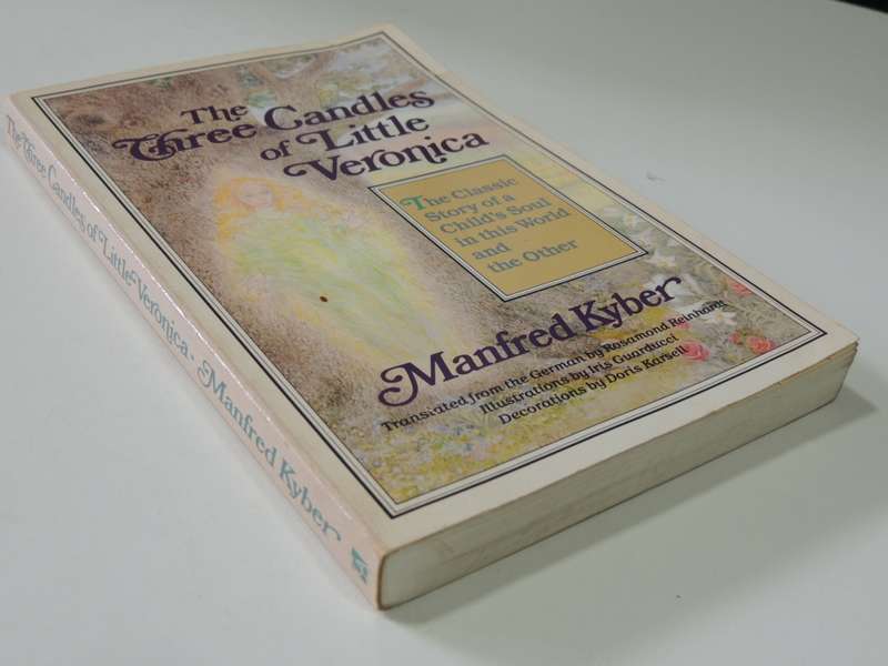 The 3 Candles of Little Veronica,..Story of a Child`s Soul in this World & the Other - Manfred Kyber
