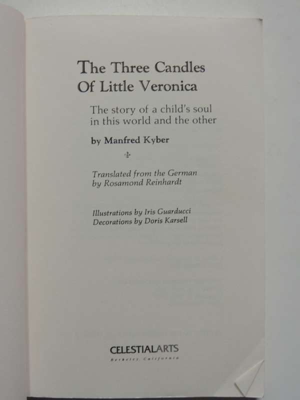 The 3 Candles of Little Veronica,..Story of a Child`s Soul in this World & the Other - Manfred Kyber