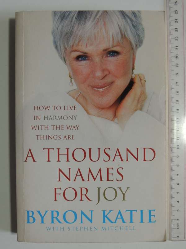 A Thousand Names for Joy- Byron Katie