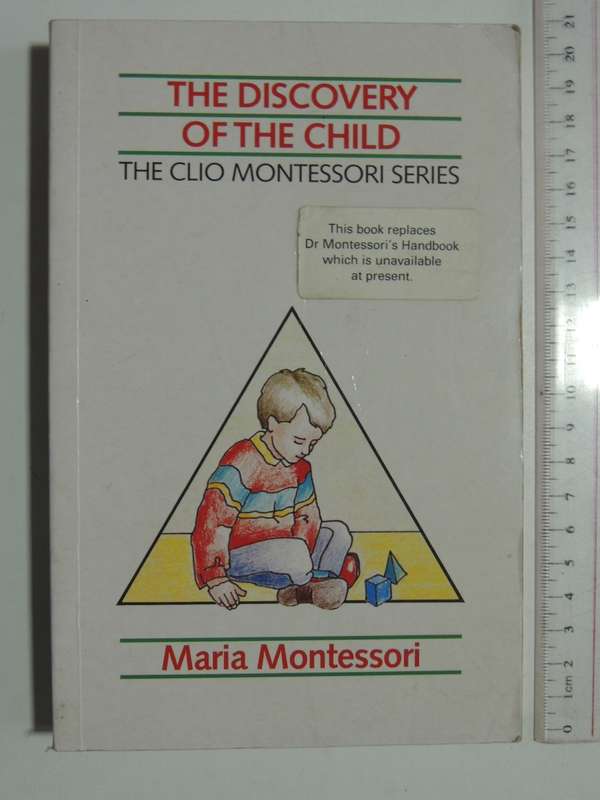 The Discovery of the Child, The Clio Montessori Series - Maria Montessori