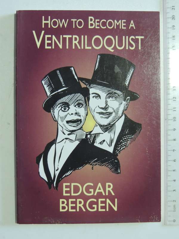 How to Become a Ventriloquist - Edgar  Bergen