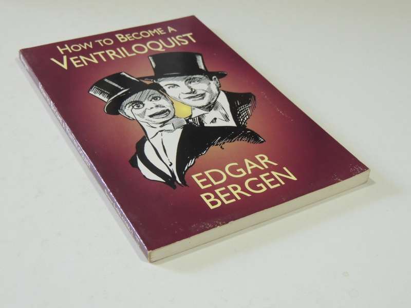 How to Become a Ventriloquist - Edgar  Bergen
