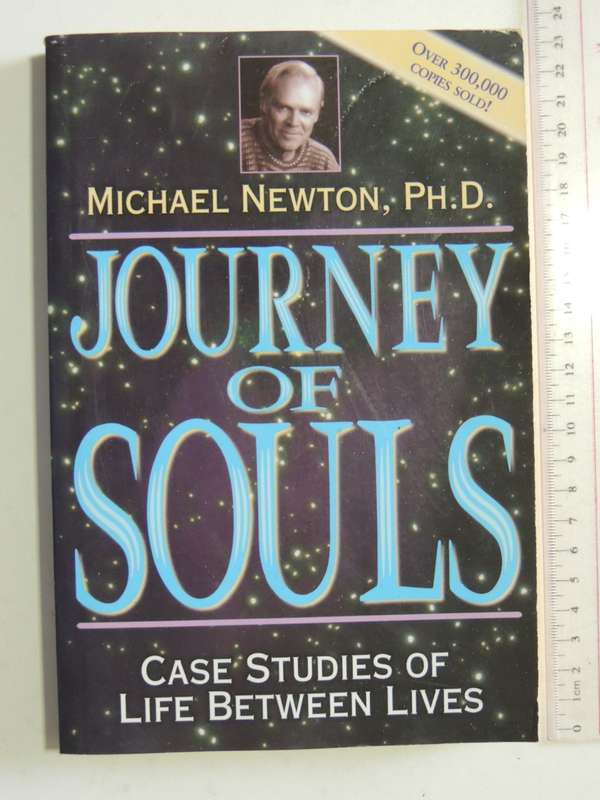 Journey of Souls: Case Studies of Life Between Lives - Michael Newton