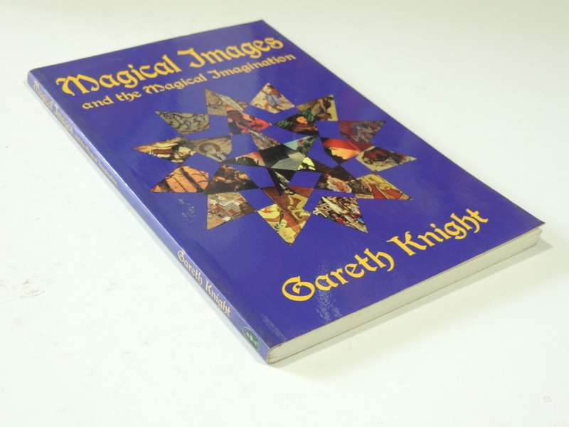 Magical Images and the Magical Imagination - Gareth Knight