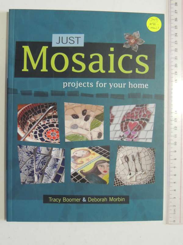Mosaics: Projects for Your Home- Tracy Broomer, Deborah Morbin