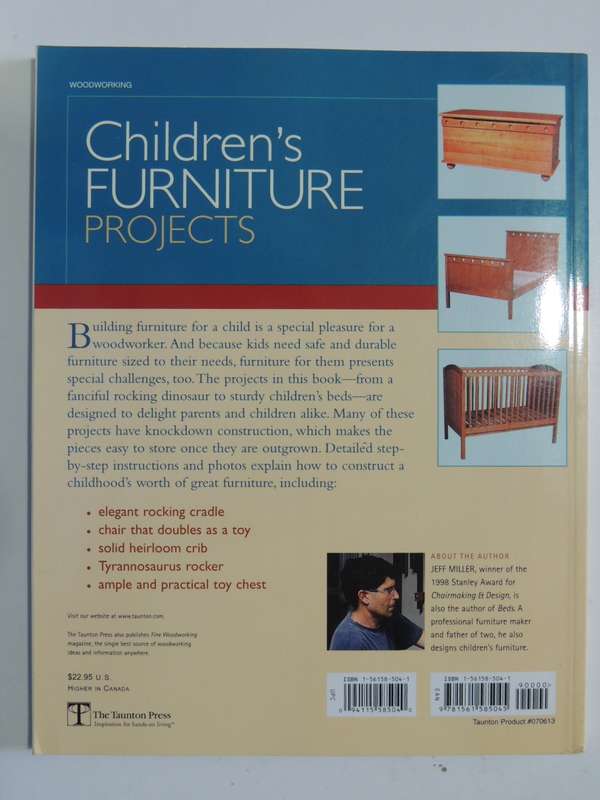Children`s Furniture Projects: Step by Step + Instructions - Jeff Miller