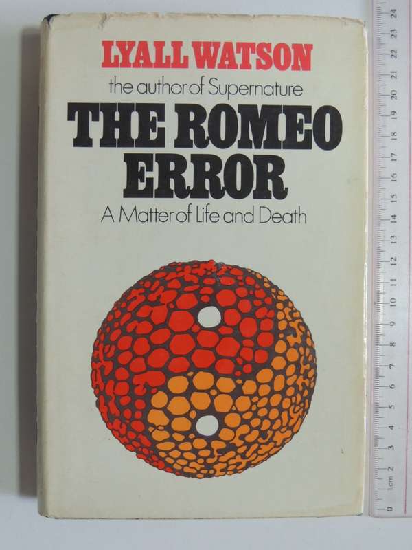 The Romeo Error, A Matter of Life & DeathLyall Watson    FIRST EDITION 1974