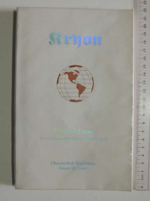 The End Times, New Information for Persoanl Peace, Channelled Teachings in Love - Kryon Book 1