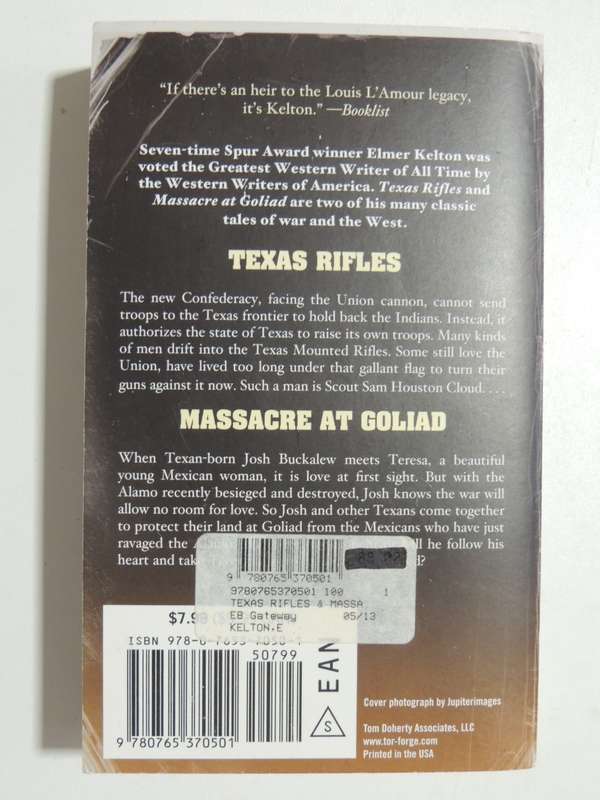 Texas Rifles & Massacre At Goliad - Elmer Kelton    2 Novels in One