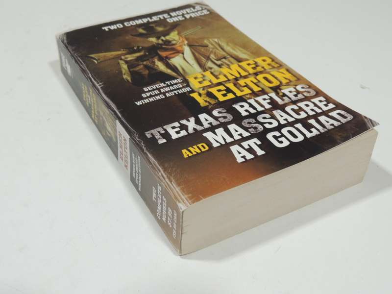 Texas Rifles & Massacre At Goliad - Elmer Kelton    2 Novels in One